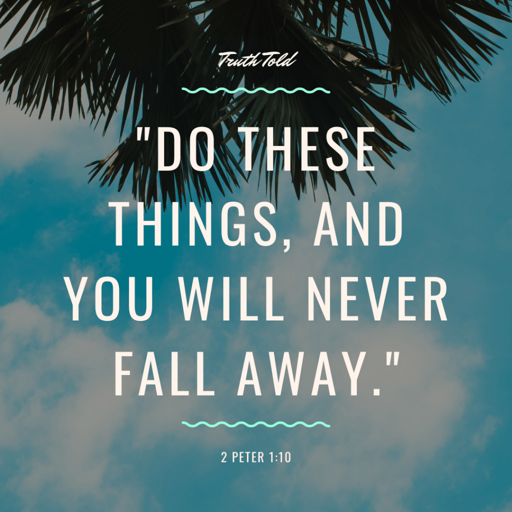 Do these things, you will never fall&nbsp;away